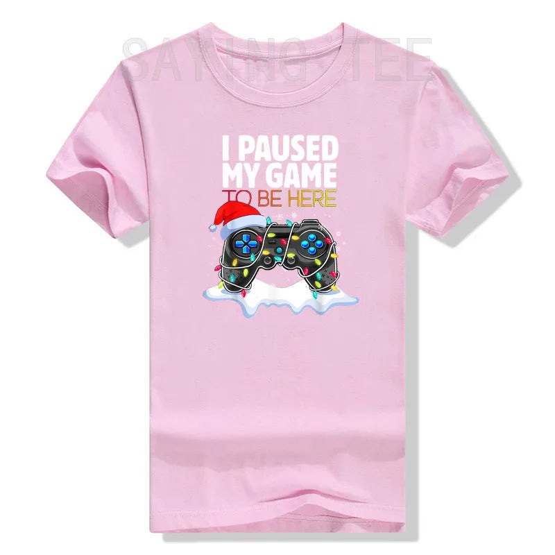 Christmas I Paused My Game To Be Here Funny Sarcastic T-Shirt Gifts Gamer Graphic Tee Tops Gaming Lover Aesthetic Xmas Costume