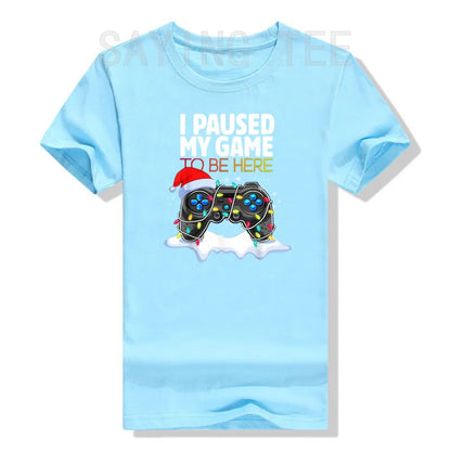 Christmas I Paused My Game To Be Here Funny Sarcastic T-Shirt Gifts Gamer Graphic Tee Tops Gaming Lover Aesthetic Xmas Costume