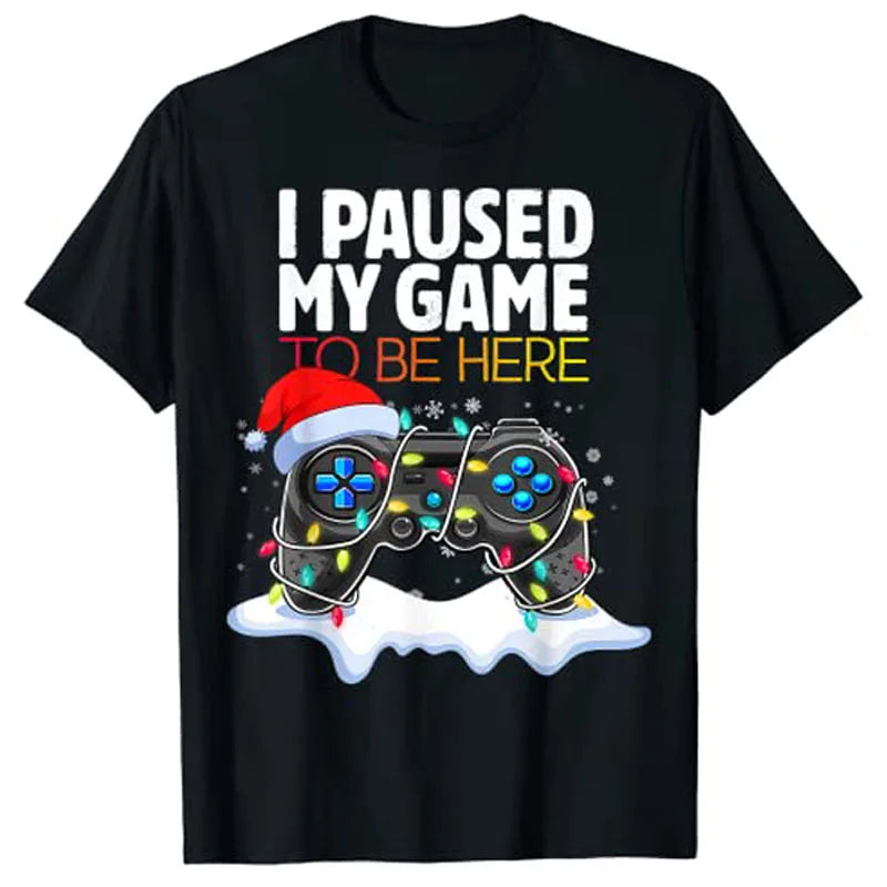 Christmas I Paused My Game To Be Here Funny Sarcastic T-Shirt Gifts Gamer Graphic Tee Tops Gaming Lover Aesthetic Xmas Costume