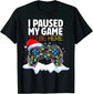 Christmas I Paused My Game To Be Here Funny Sarcastic T-Shirt Gifts Gamer Graphic Tee Tops Gaming Lover Aesthetic Xmas Costume