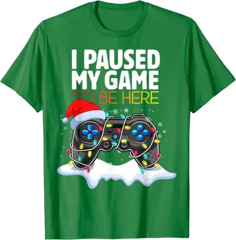 Christmas I Paused My Game To Be Here Funny Sarcastic T-Shirt Gifts Gamer Graphic Tee Tops Gaming Lover Aesthetic Xmas Costume
